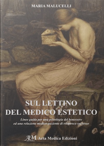 Sul lettino del medico estetico di Maria Malucelli edito da Acta Medica Edizioni