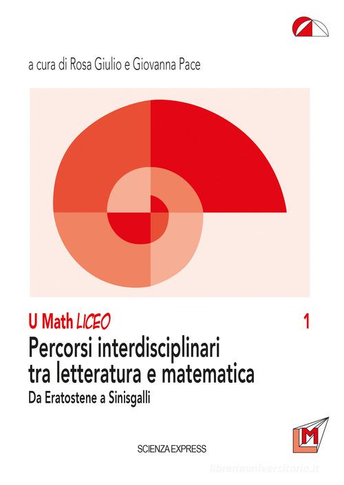 Percorsi interdisciplinari tra letteratura e matematica. Da Eratostene a Sinisgalli edito da Scienza Express