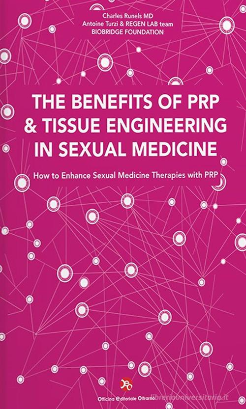 The benefits of PRP & tissue engineering in sexual medicine. How to enhance sexual medicine therapies with PRP di Antoine Turzi, Charles Runels, REGEN LAB team edito da OEO
