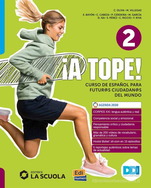 A tope! Nivel 2. Libro del estudiante. Con Una mirada al futuro. Per le Scuole superiori. Con e-book. Con espansione online vol. 2 edito da Edinumen Editorial