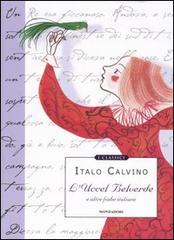 L' Uccel Belverde e altre fiabe italiane di Italo Calvino edito da Mondadori