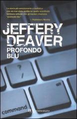 Profondo blu di Jeffery Deaver edito da Rizzoli