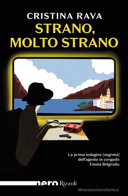 Strano, molto strano di Cristina Rava edito da Rizzoli