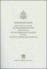 Redemptoris Missio. Encyclical Letter... on the permanent validity of the church's missionary mandate di Giovanni Paolo II edito da Libreria Editrice Vaticana