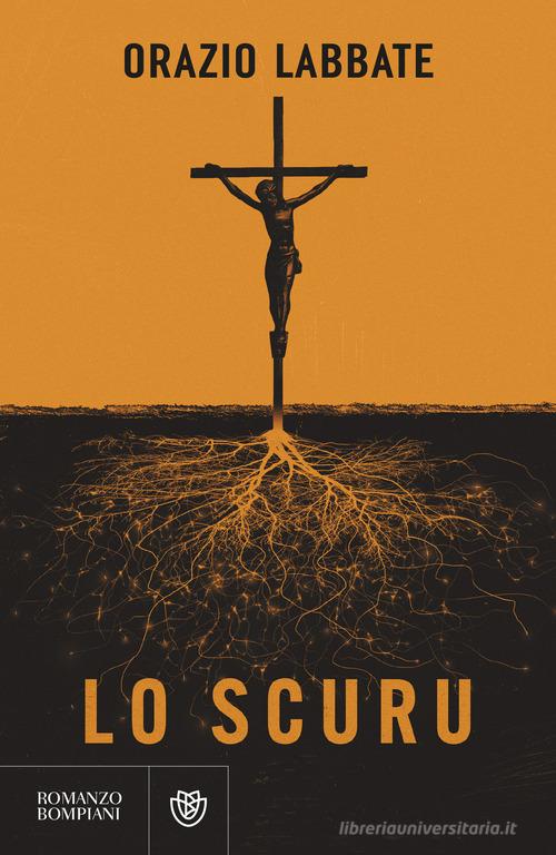 Libro Lo scuru di Orazio Labbate Narratori italiani di Bompiani