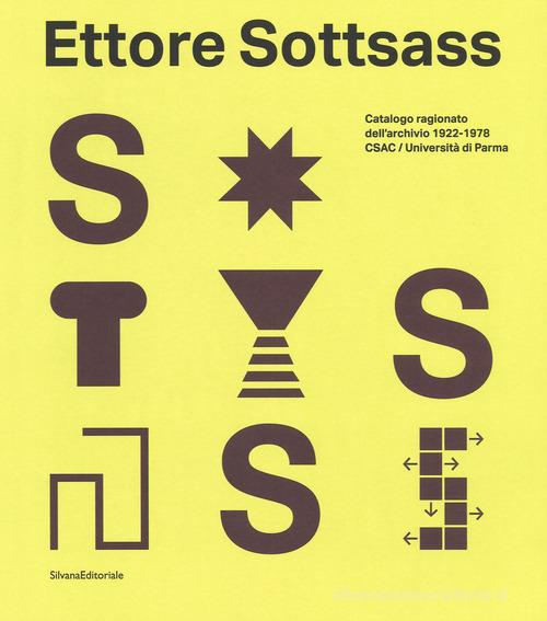 Ettore Sottsass. Catalogo ragionato dell'archivio 1922-1978 CSAC - Università di Parma. Ediz. a colori edito da Silvana
