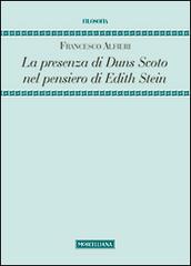 La presenza di Duns Scoto nel pensiero di Edith Stein. La questione dell'individualità di Francesco Alfieri edito da Morcelliana