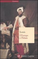 L' Europa e l'Islam di Bernard Lewis edito da Laterza