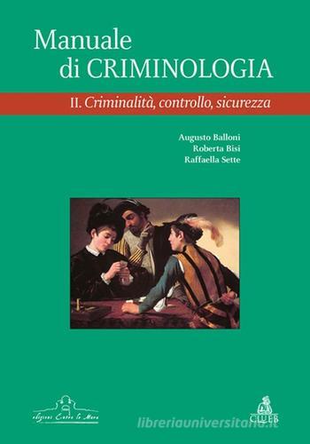 Manuale di criminologia vol.2 di Augusto Balloni, Roberta Bisi, Raffaella Sette edito da CLUEB
