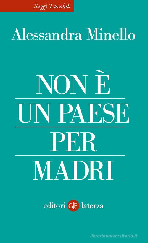 Non è un Paese per madri di Alessandra Minello edito da Laterza