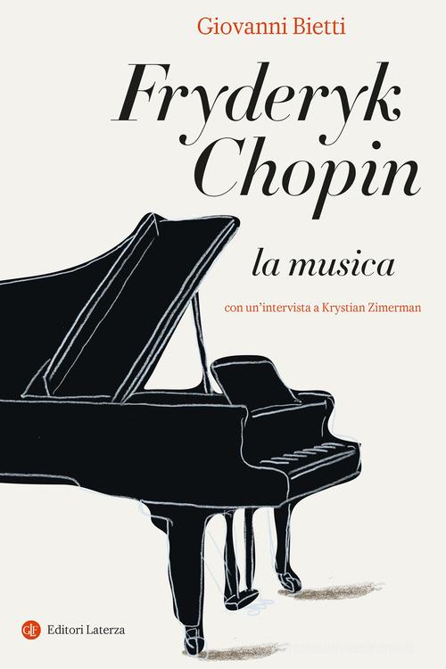 Fryderyk Chopin. La musica di Giovanni Bietti edito da Laterza
