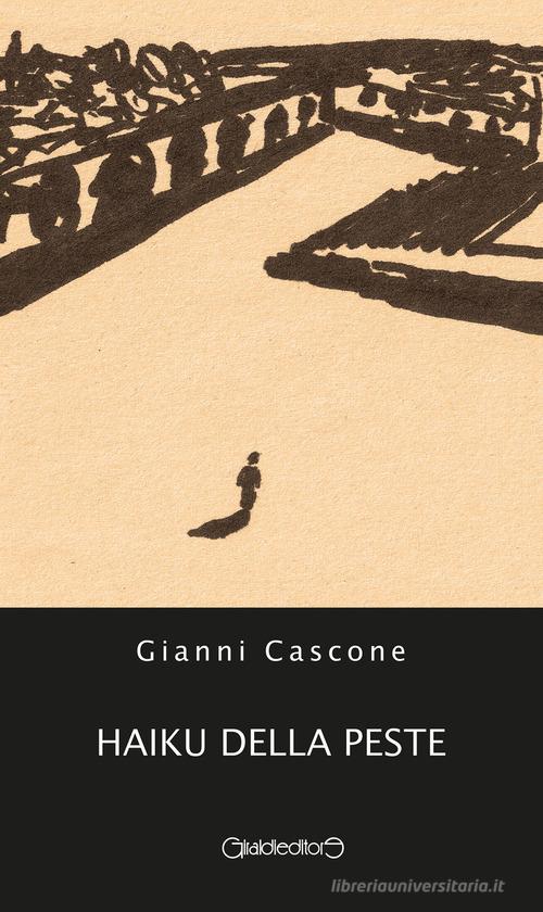 Haiku della peste di Gianni Cascone edito da Giraldi Editore