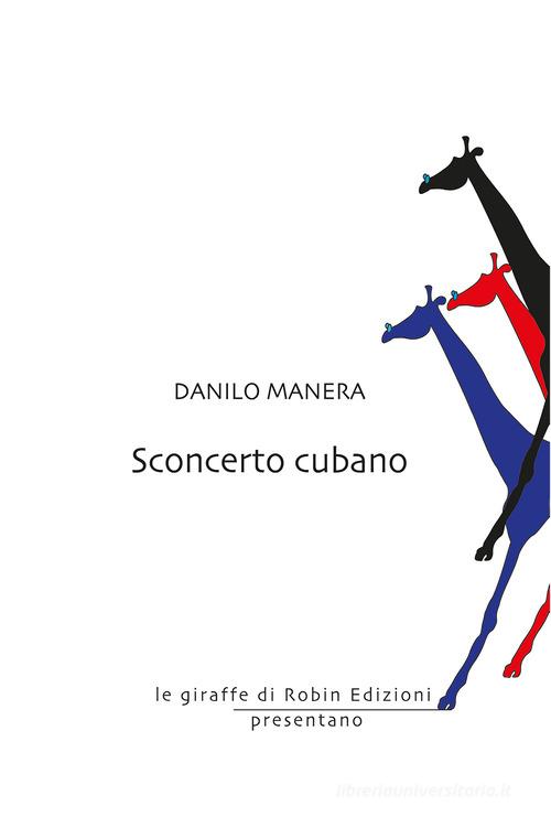 Sconcerto cubano di Danilo Manera edito da Robin