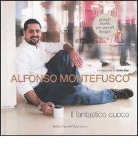 Il fantastico cuoco di Alfonso Montefusco edito da Dalai Editore