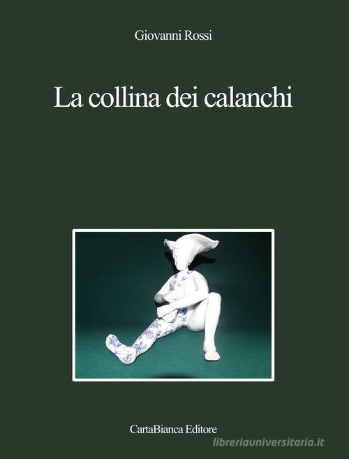 La collina dei calanchi di Giovanni Rossi edito da Carta Bianca Editore