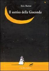 Il sorriso della Gioconda. Ediz. illustrata di Éric Battut edito da Bohem Press Italia