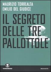 Il segreto delle tre pallottole di Maurizio Torrealta, Emilio Del Giudice edito da Edizioni Ambiente