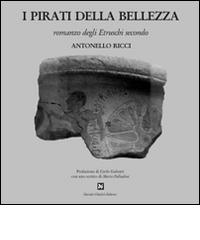 Libro I pirati della bellezza. Romanzo degli etruschi secondo di Antonello Ricci La banda del racconto di Ghaleb