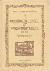 Correspondance de Leilio Torelli avec Antonio Agustín et Jean Matal (1542-1553) di Jean-Louis Ferrary edito da New Press