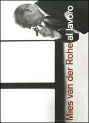 Mies van der Rohe al lavoro di Peter Carter edito da Phaidon