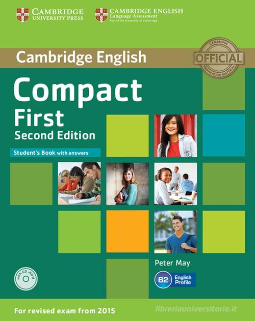 Compact first. Student's book. With answers. Per le Scuole superiori. Con CD-ROM. Con espansione online di Peter May edito da Cambridge University Press