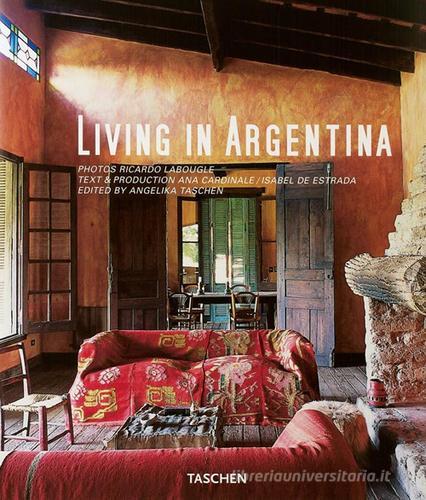 Living in Argentina. Ediz. multilingue edito da Taschen