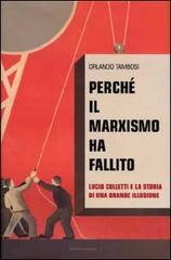 Perché il marxismo ha fallito di Orlando Tambosi edito da Mondadori