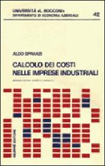 Calcolo dei costi nelle imprese industriali di Aldo Spranzi edito da Giuffrè