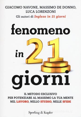 Fenomeno in 21 giorni di Giacomo Navone, Massimo De Donno, Luca Lorenzoni edito da Sperling & Kupfer