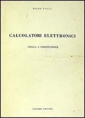Calcolatori: logica e costituzione di Bruno Fadini edito da Liguori