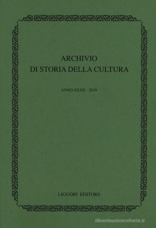 Archivio di storia della cultura (2019) vol. 32 edito da Liguori
