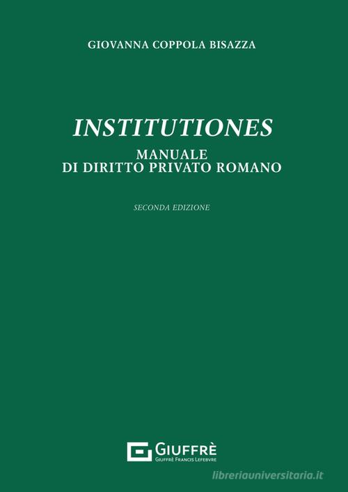 Institutiones. Manuale di diritto privato romano di Giovanna Coppola edito da Giuffrè