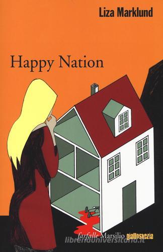 Happy Nation. Le inchieste di Annika Bengtzon vol.10 di Liza Marklund edito da Marsilio