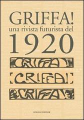 Griffa! Una rivista futurista del 1920. Ediz. illustrata edito da Gangemi Editore