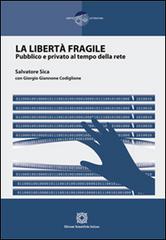 La libertà fragile di Salvatore Sica, Giorgio Giannone Codiglione edito da Edizioni Scientifiche Italiane