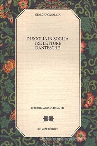 Di soglia in soglia. Tre letture dantesche di Giorgio Cavallini edito da Bulzoni