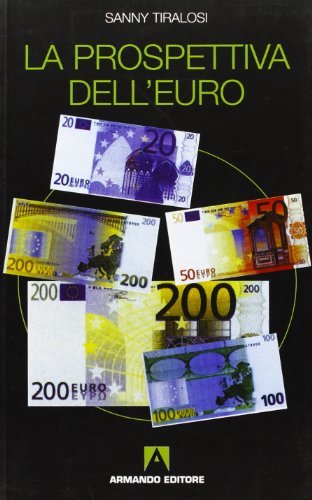 La prospettiva dell'euro di Sanny Tiralosi edito da Armando Editore
