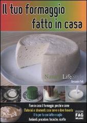 Il tuo formaggio fatto in casa di Alessandro Valli edito da FAG