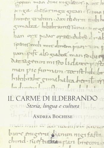 Il carme di Ildebrando. Storia, lingua, letteratura di Andrea Bochese edito da EDUCatt Università Cattolica