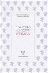 Il Vangelo di Giovanni nella lettura di Bultmann di P. Giorgio Farina, Domenico Pazzini edito da Pazzini