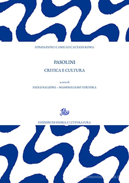 Pasolini. Critica e cultura edito da Edizioni di Storia e Letteratura