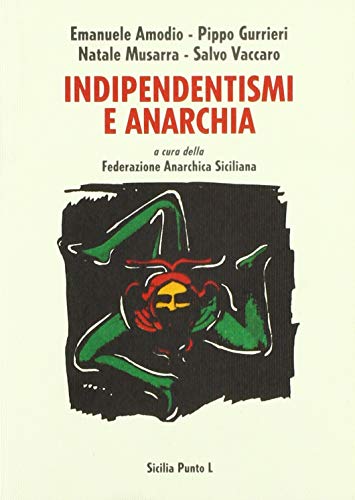 Indipendentismi e anarchia edito da Sicilia Punto L
