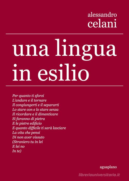 Una lingua in esilio. Ediz. multilingue di Alessandro Celani edito da Aguaplano