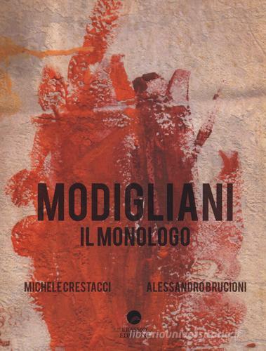 Modigliani. Il monologo. Con DVD di Michele Crestacci, Alessandro Brucioni edito da Edizioni Erasmo