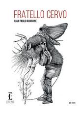 Fratello cervo di Juan Pablo Roncone edito da Edicola Ediciones