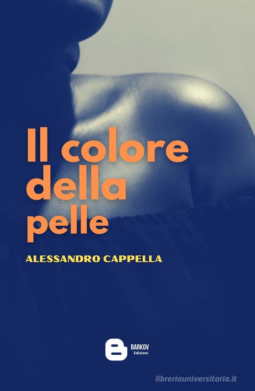 Libro Il colore della pelle di Alessandro Cappella di Barkov