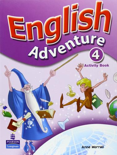 English adventure. Activity book. Per la Scuola elementare vol.4 di Anne Worrall edito da Pearson Longman