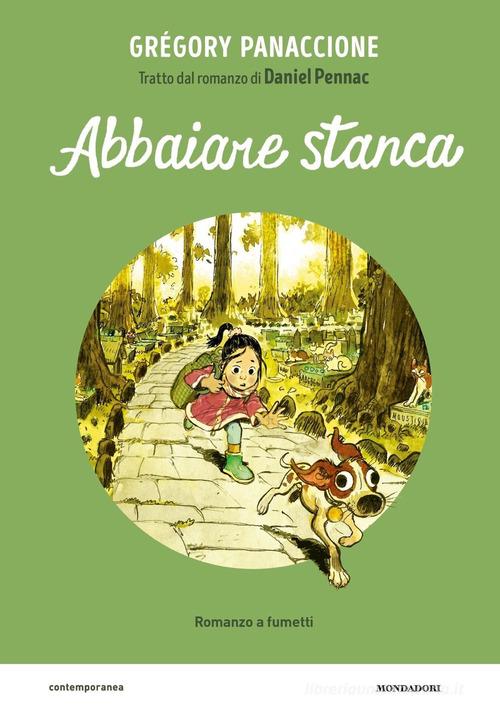 Abbaiare stanca. Il romanzo a fumetti da Daniel Pennac di Grégory Panaccione edito da Mondadori