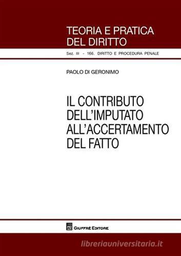 Il contributo dell'imputato all'accertamento del fatto di Paolo Di Geronimo edito da Giuffrè