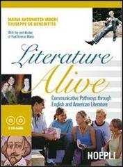 Literature alive. Communicative pathways through english and american literature. Con guida docente. Con CD Audio. Per le Scuole superiori di M. Antonietta Vidori, Giuseppe De Benedittis edito da Hoepli